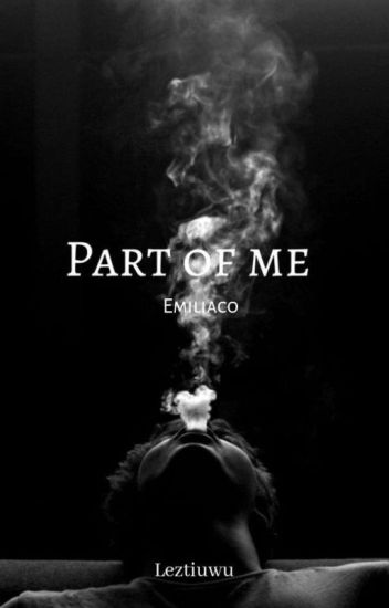 Part Of Me. || Emiliaco. [terminada]