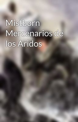 Mistborn Mercenarios de los Aridos