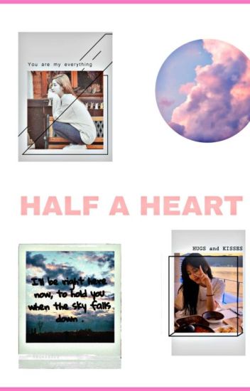Half A Heart ☄ (dahmo)