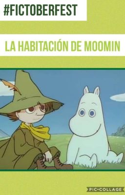 la Habitación de Moomin ~ Fictoberf...