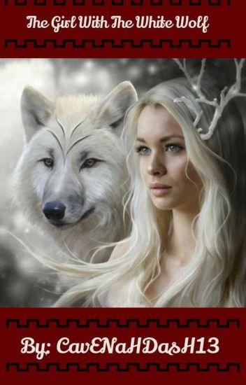 The Girl With The White Wolf