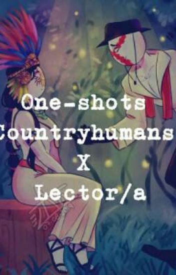 【countryhumans X Lector/a】[one-shots]