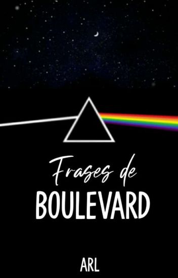 Frases De La Trilogía "el Boulevard"