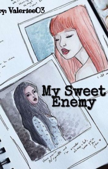 My Sweet Enemy (jenlisa)