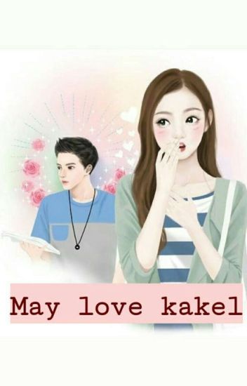May Love Kakel