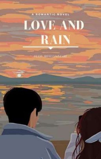Love And Rain [completed ✔]