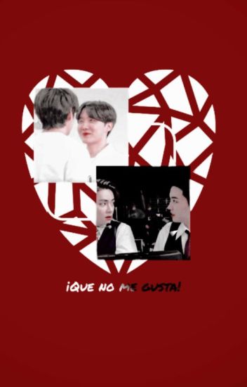 ¡que No Me Gusta !(vhope)