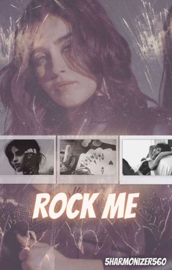 Rock Me (camren G!p)