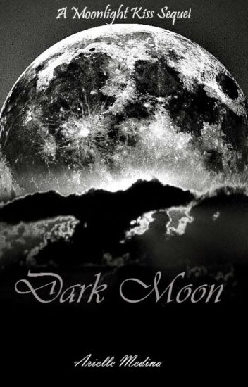 Dark Moon (moonlight Kiss Sequel)