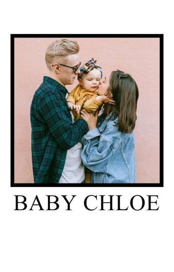 Baby Chloe [✔]