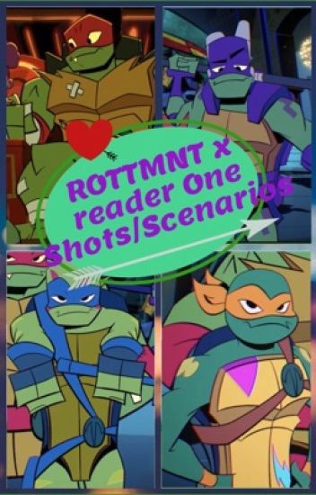 Rottmnt X Reader One Shots/scenarios {on Hiatus}
