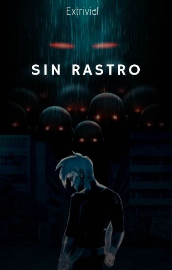 Sin Rastro [danny Phantom Au]