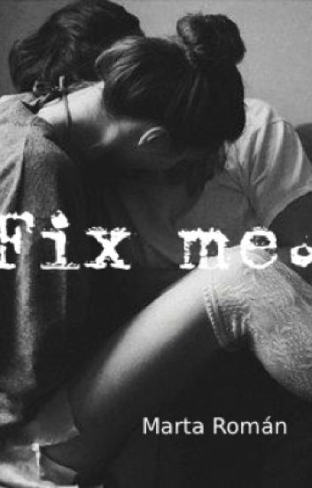 Fix Me.