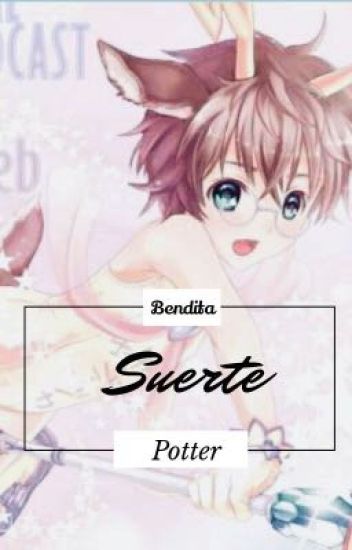 Bendita Suerte Potter (book 1)