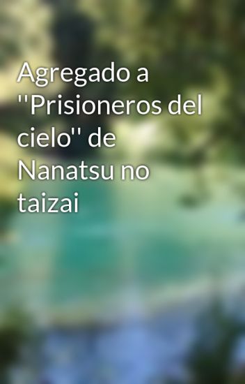 Agregado A ''prisioneros Del Cielo'' De Nanatsu No Taizai