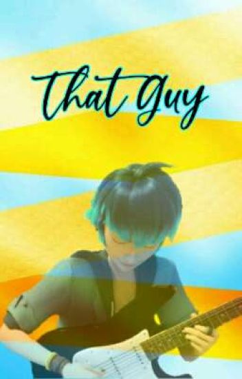 "that Guy" |capítulo Único.