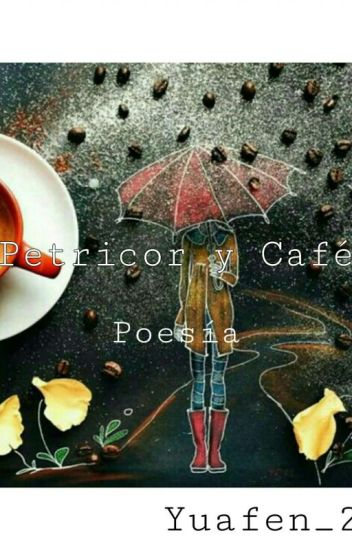 Petricor Y Café ~ Poesía