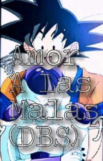 ☆amor A Las Malas☆ (d.b.s)