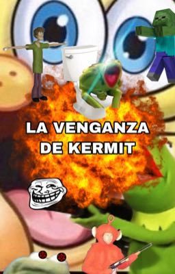 la Venganza de Kermit