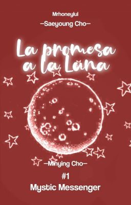 La Promesa A La Luna » Saeyoung Choi X Mc, Mystic Messenger