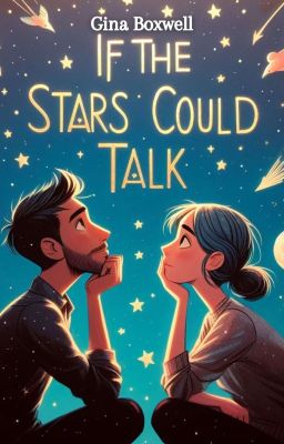 if the Stars Could Talk