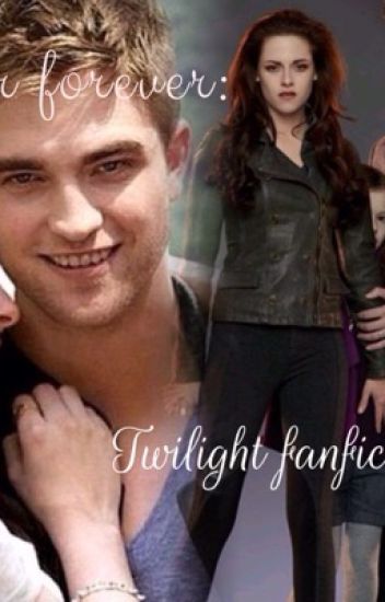 Our Forever: Twilight Fan Fiction