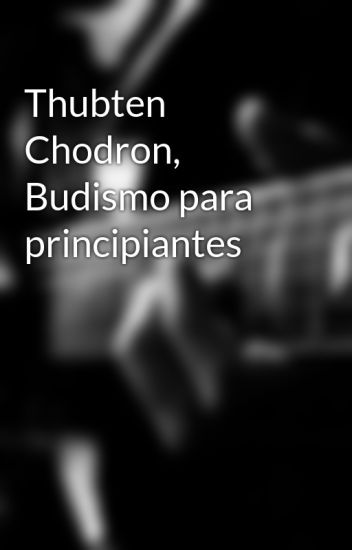 Thubten Chodron, Budismo Para Principiantes
