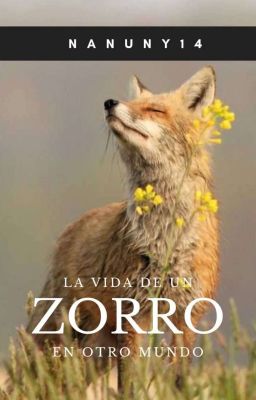 La Vida De Un Zorro En Otro Mundo