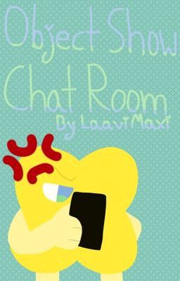 Object Show Chatrooms || Requests O...