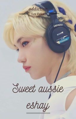 Sweet Aussie Eshay - lee Felix