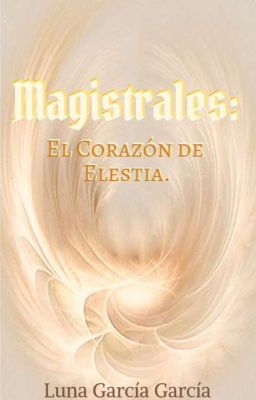 Magistrales: el Corazón de Elestia.