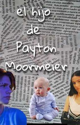 El Hijo De Payton Moormeier