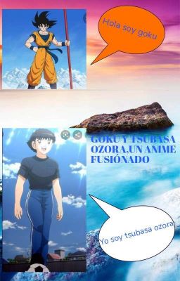 Goku y Tsubasa Ozora, un Anime Fusi...