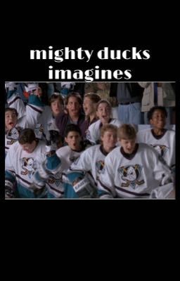 Mighty Ducks Imagines<3