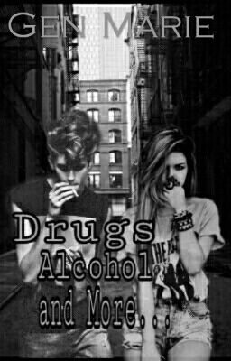 Drugs,alcohol and More..{season 1}...