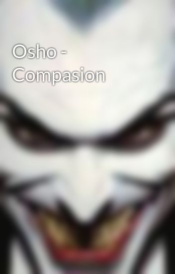 Osho - Compasion