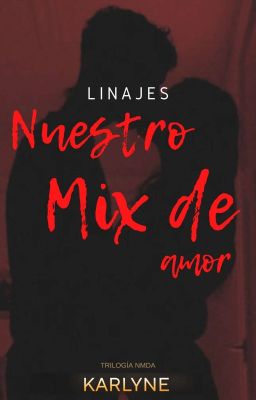 Nuestro mix de Amor 2 +18 (linajes)...