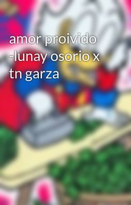 Amor Proivido -lunay Osorio x tn Ga...
