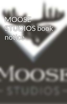 Moose Studios Book Notice