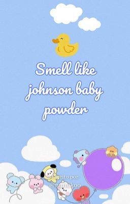Smell Like Johnson Baby Powder (bts...