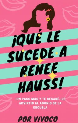 ¡quÉ Le Sucede A Renee Hauss!  :(