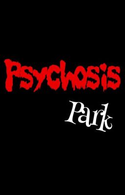 .‧ꘪ Psychosis Park ◂-៹ || au From S...