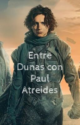 Entre Dunas con Paul Atreides (paul...