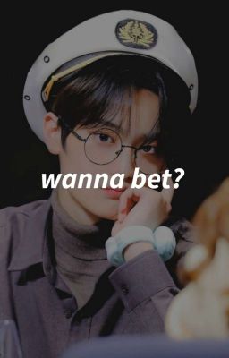 Wanna Bet? || Seongtae