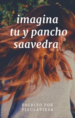 Imagina . tu y Pancho Saavedra
