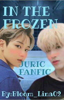 in the Frozen // Juric Fanfic bl