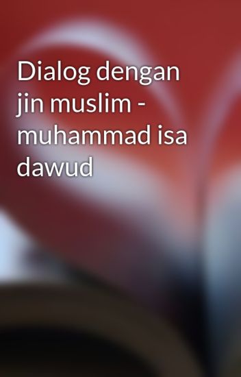 Dialog Dengan Jin Muslim - Muhammad Isa Dawud