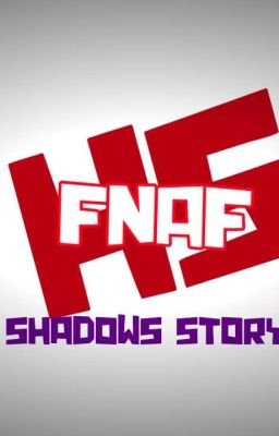 Fnahs Shadows Stories Cap1(el Inici...
