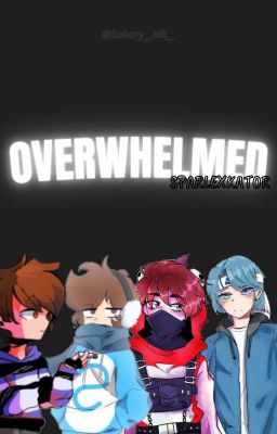 Overwhelmed ♪ [sparlexkator]