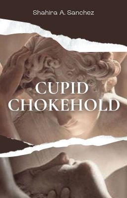 Cupid Chokehold